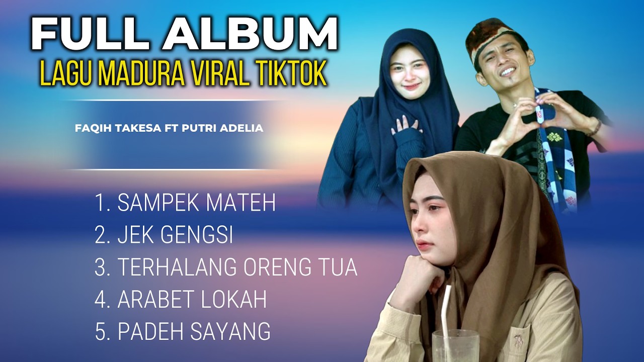 KUMPULAN LAGU MADURA VIRAL DI TIKTOK - FAQIH TAKESA - PUTRI ADELIA