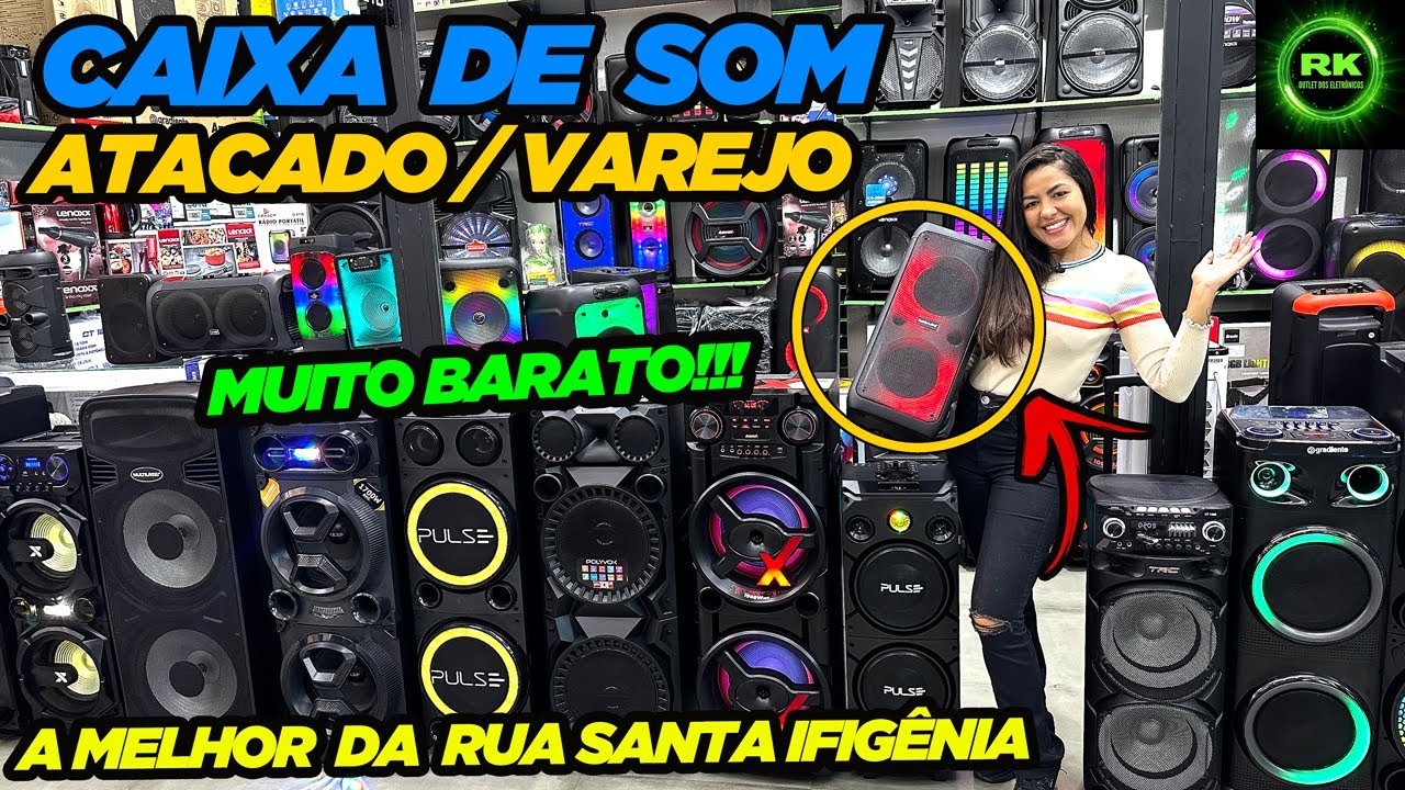 CAIXA DE SOM Atacado e Varejo! A MELHOR LOJA da RUA SANTA EFIGÊNIA OUTLET ELETRÔNICOS RK