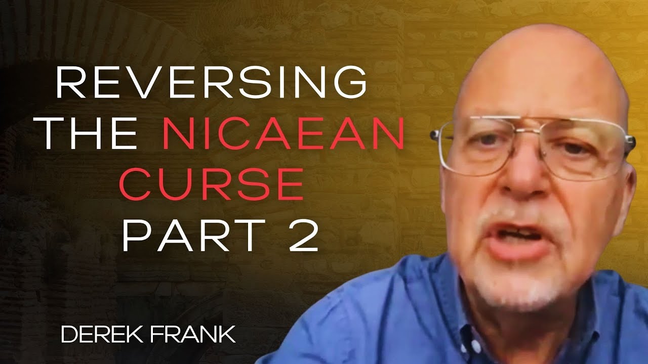 25// Reversing the Nicaean Curse Part 2 |  Derek Frank