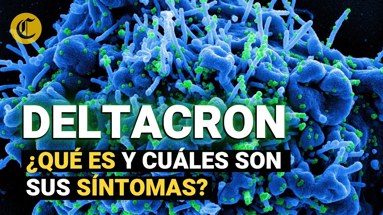 DELTACRON: La nueva variante del COVID-19, mezcla de Delta y &Oacute;micron