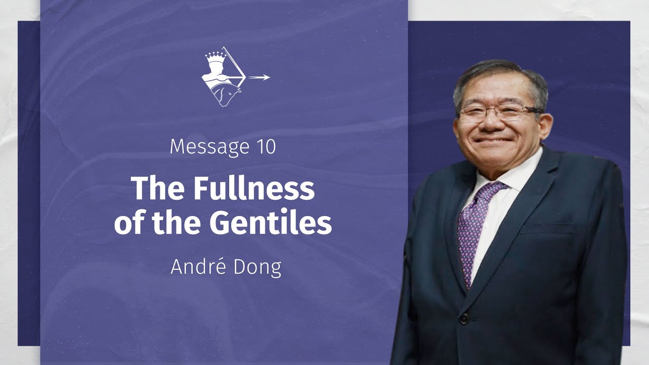 [ ENGLISH ] M. 10 - The Fullness of the Gentiles | Andr&eacute; Dong