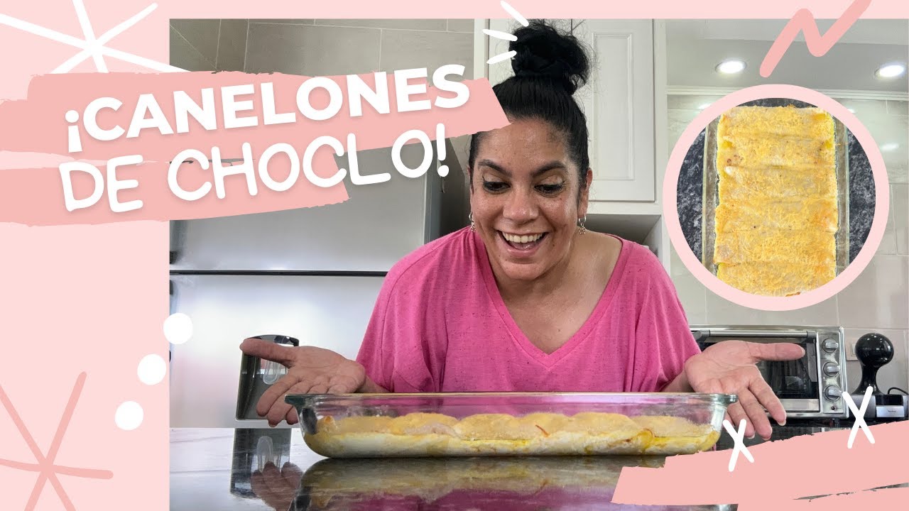 CANELONES DE CHOCLO | Paso a paso | Riqu&iacute;simos!