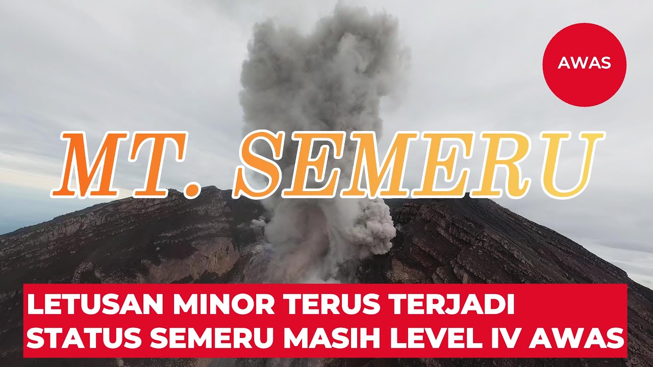 LETUSAN TERUS TERJADI, STATUS SEMERU TETAP DI LEVEL IV AWAS