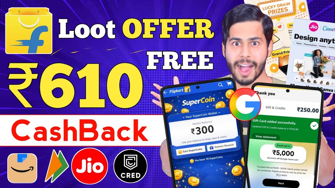 Flipkart ₹300 FREE Offer 🔥 ₹612 CashBack Offers, Jio Canva offer, amazon, cred, bhim upi, google 