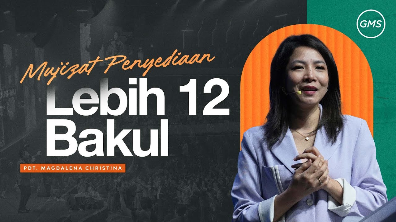 LEBIH 12 BAKUL - Pdt. Magdalena Christina