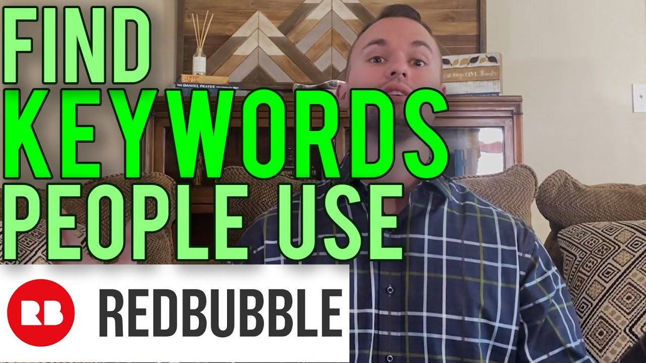 Redbubble Keyword Research That Customers Actually Use In 2020
