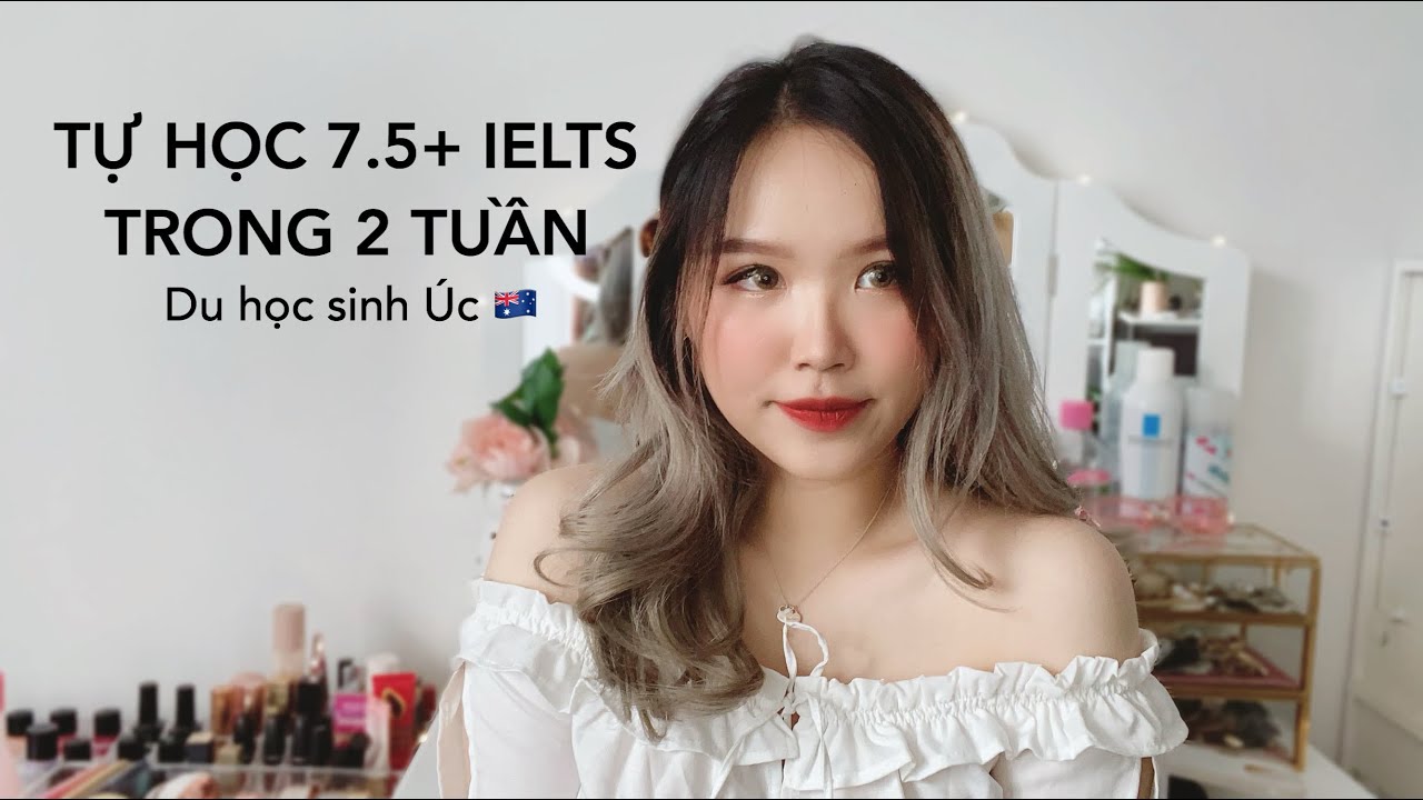 TỰ HỌC 7.5+ IELTS TRONG 2 TUẦN | DU HỌC SINH ÚC CHIA SẺ TẤT TẦN TẬT VỀ IELTS | Dao Unofficial