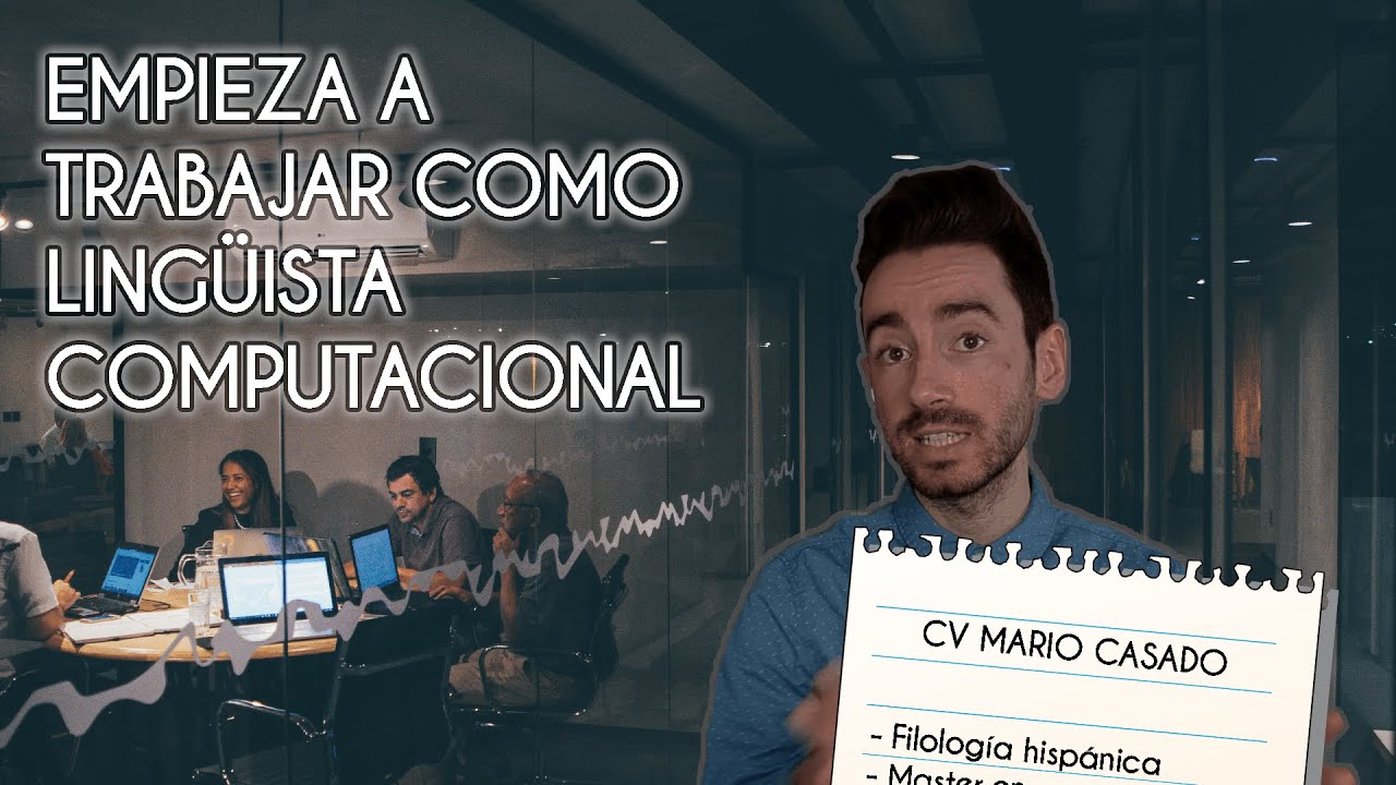 De FILOLOGÍA a LINGÜÍSTICA COMPUTACIONAL: cómo ACCEDER al MUNDO LABORAL