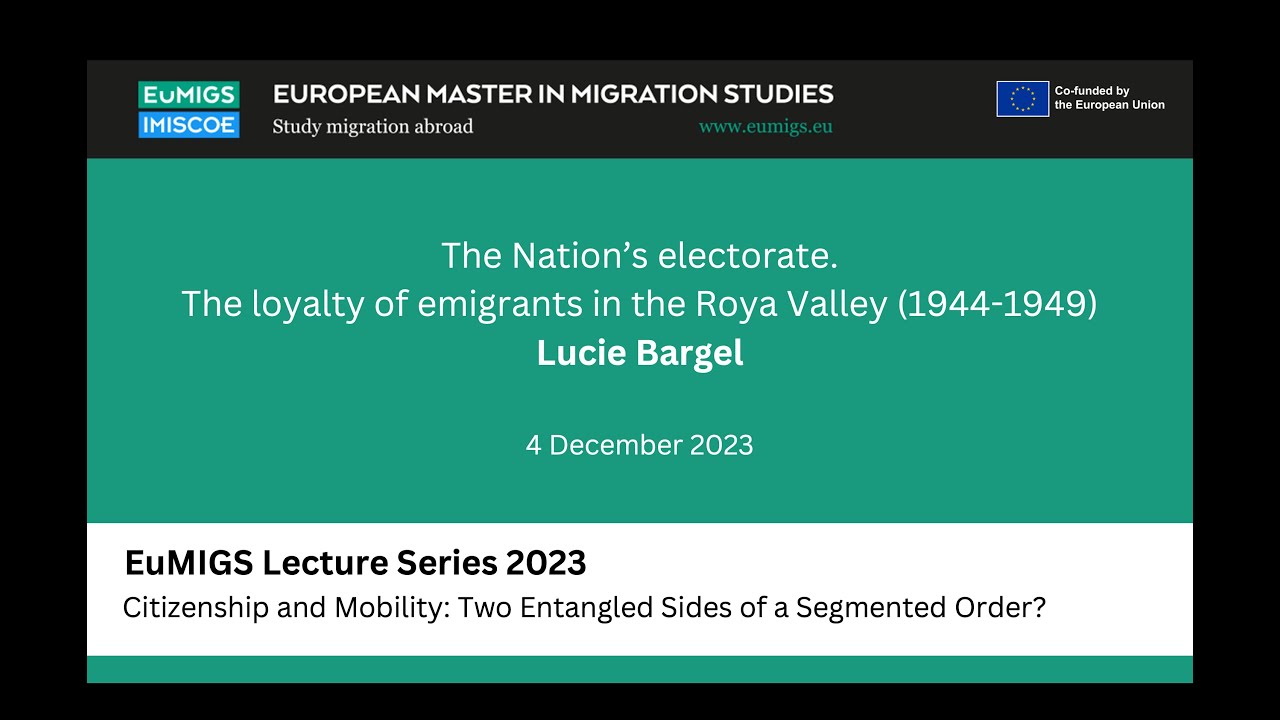 EuMIGS Lecture - Nation's electorate. Emigrants' loyalty in Roya Valley (1944-1949), by Lucie Bargel