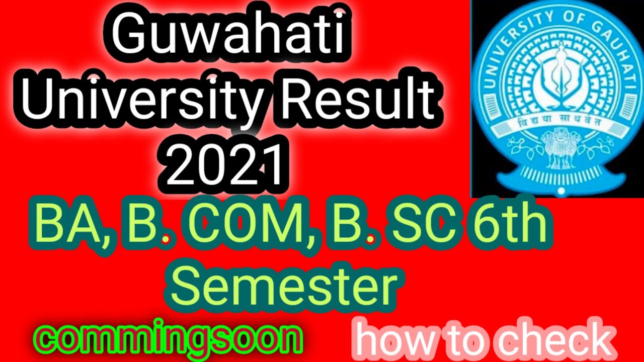 Gauhati University Result Comingson 2021 ll How to check Result ll BA, B. COM, B. Sc Result ll