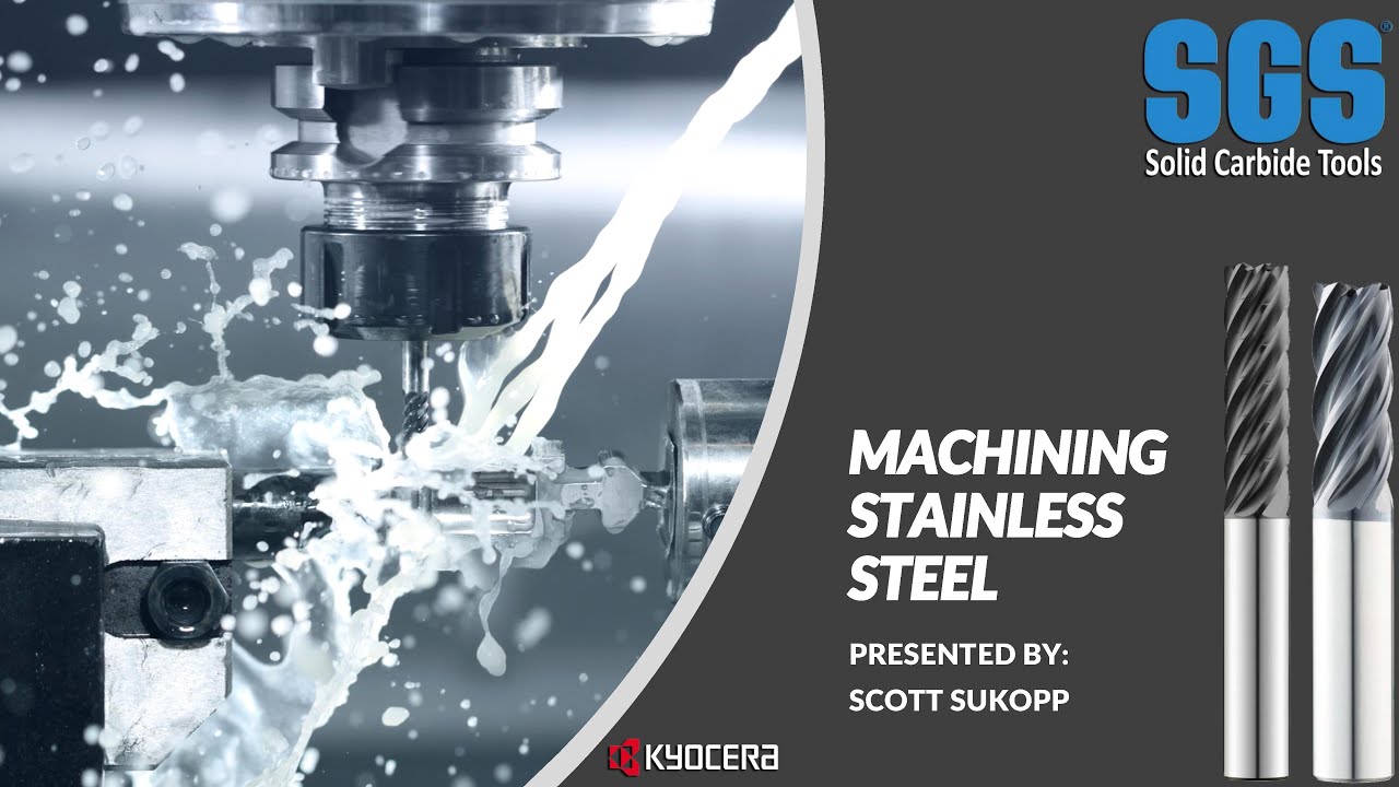 SGS Webinar: Machining Stainless Steels