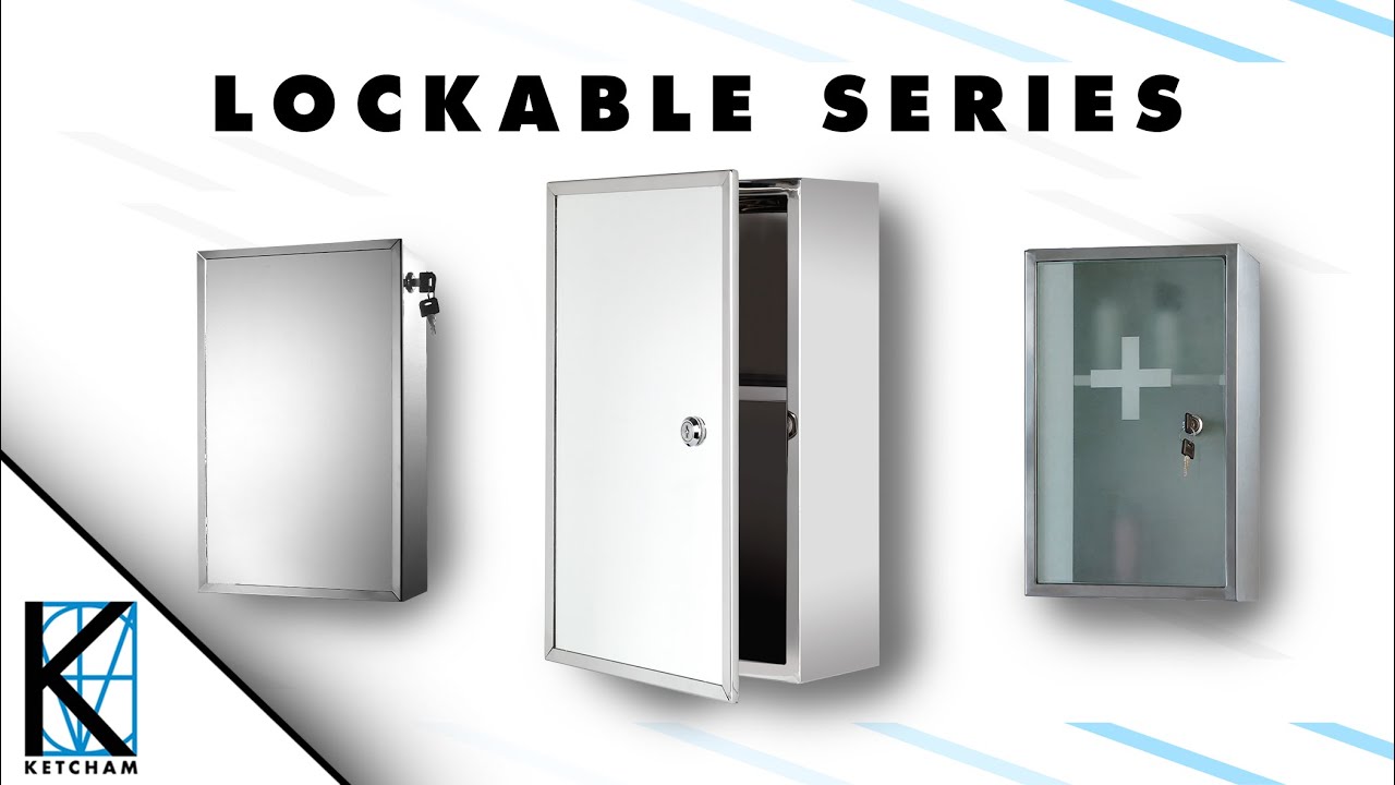 Lockable Series - Ketcham Medicine Cabinets