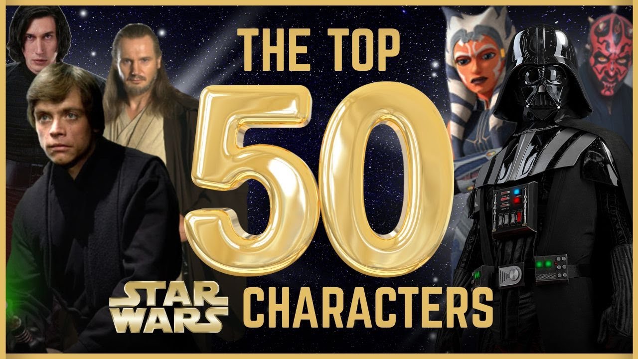 TOP 50 Star Wars Characters RANKED