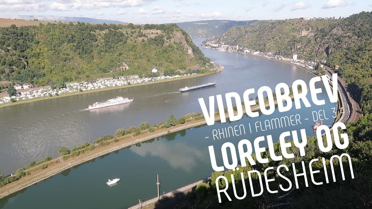 Videobrev - Rhinen i flammer - del 3 - Loreley og Rüdesheim