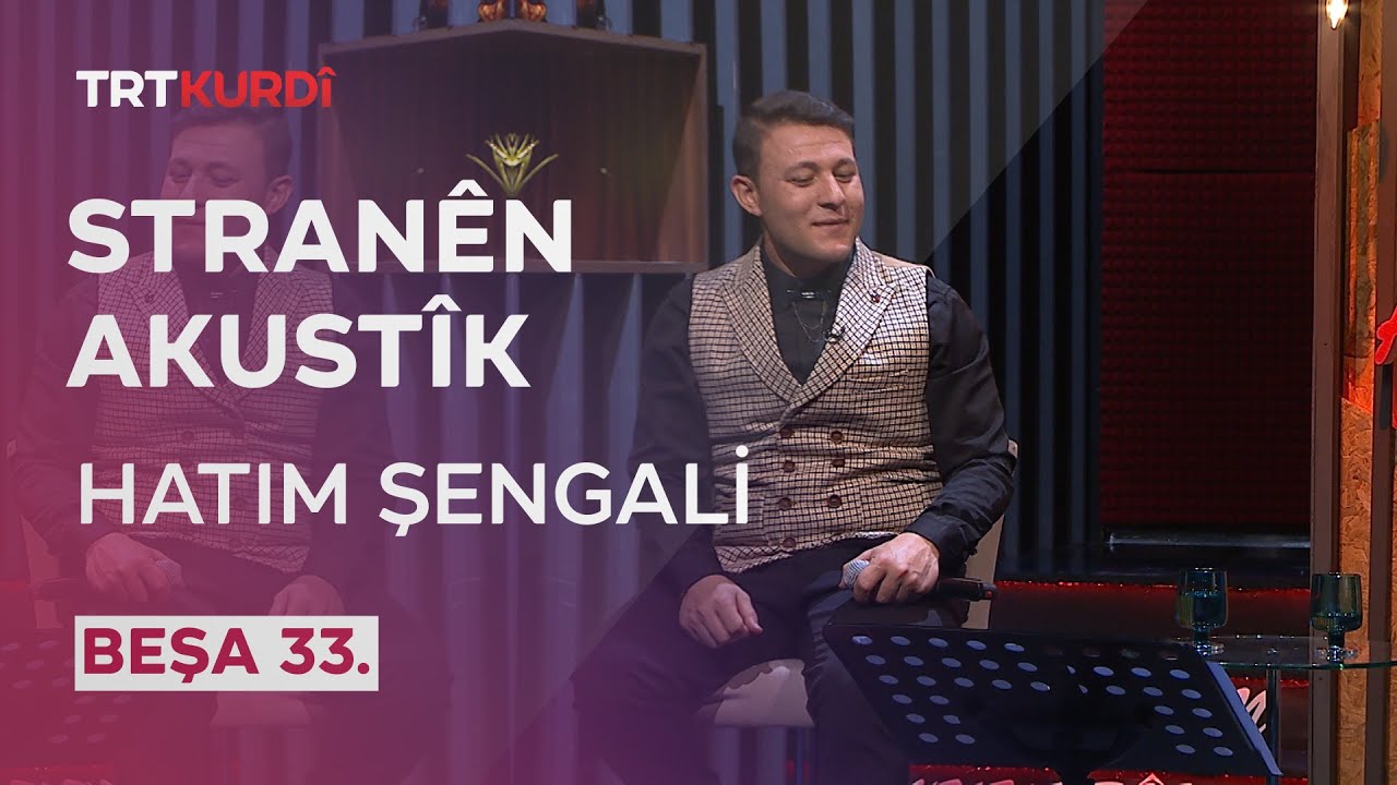 Stranên Akustîk - Beşa 33.