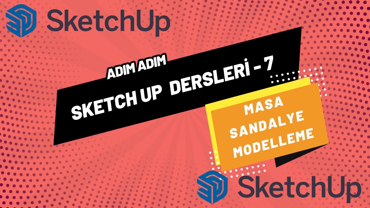 #7 - Basit Masa ve Sandalye Modelleme / SIFIRDAN SKETCH UP DERSLERİ #sketchup
