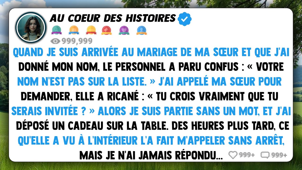 Quand je suis arrivée au mariage de ma sœur et que j'ai donné mon nom, le personnel a paru confus...