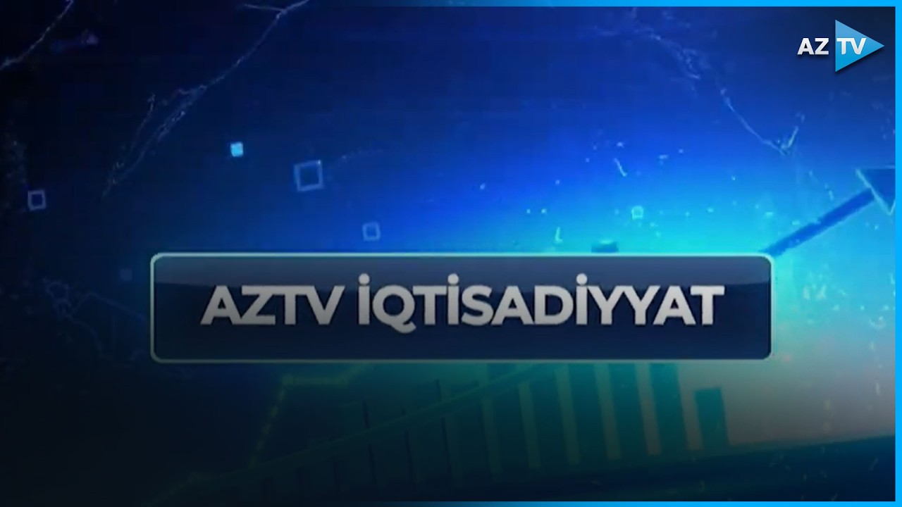 AZTV iqtisadiyyat – 18.03.2026