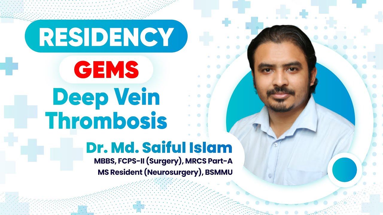 Deep Vein Thrombosis | Dr. Md. Saiful Islam