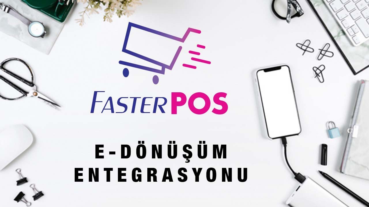 Fasterpos ile e-Dönüşüm Entegrasyonu