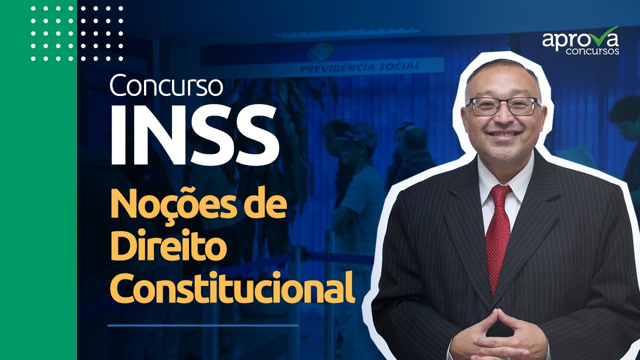 Concurso INSS: No&ccedil;&otilde;es de Direito Constitucional
