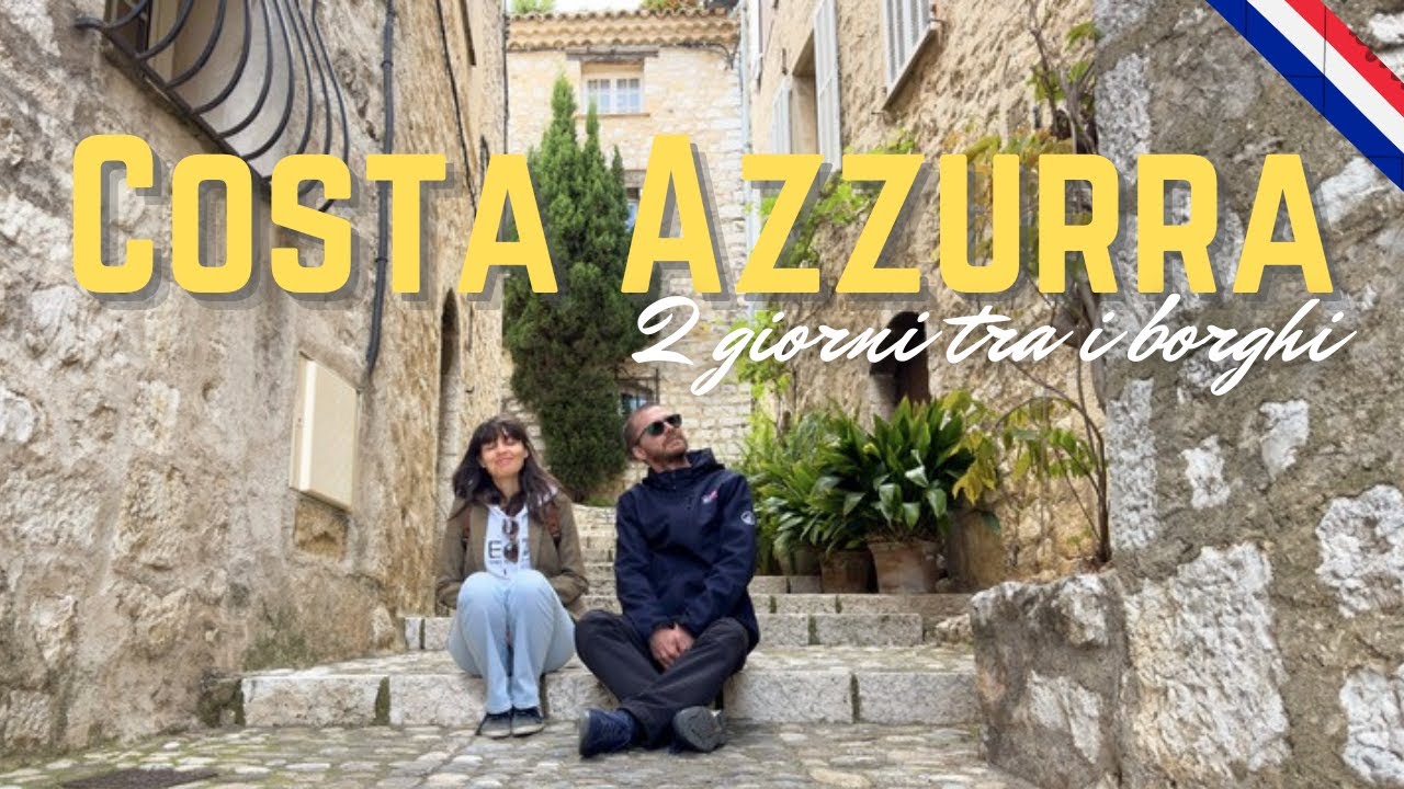 Costa Azzurra, i borghi più belli: Cagnes Sur Mer, Saint Paul de Vence, Vence, Grasse, Eze, Menton