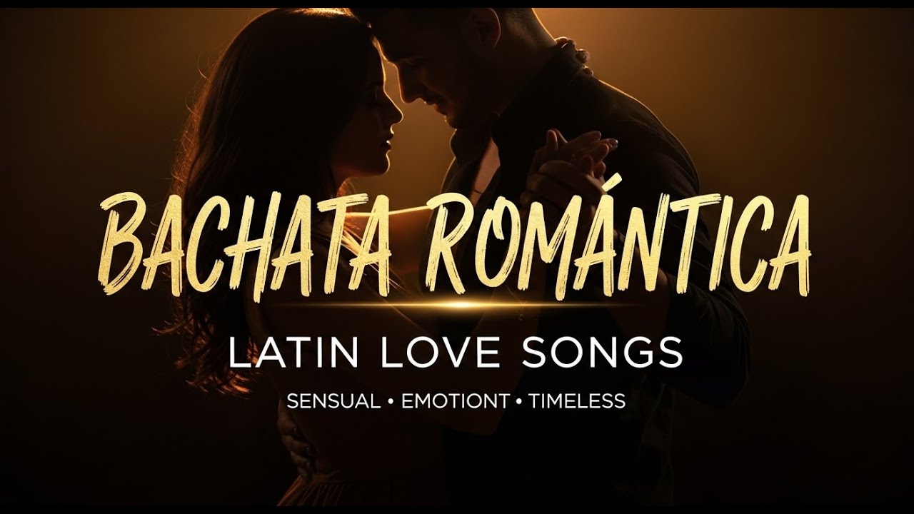 Golden Bachata Romántica | Latin Love Songs | Bachata Dorada Romántica