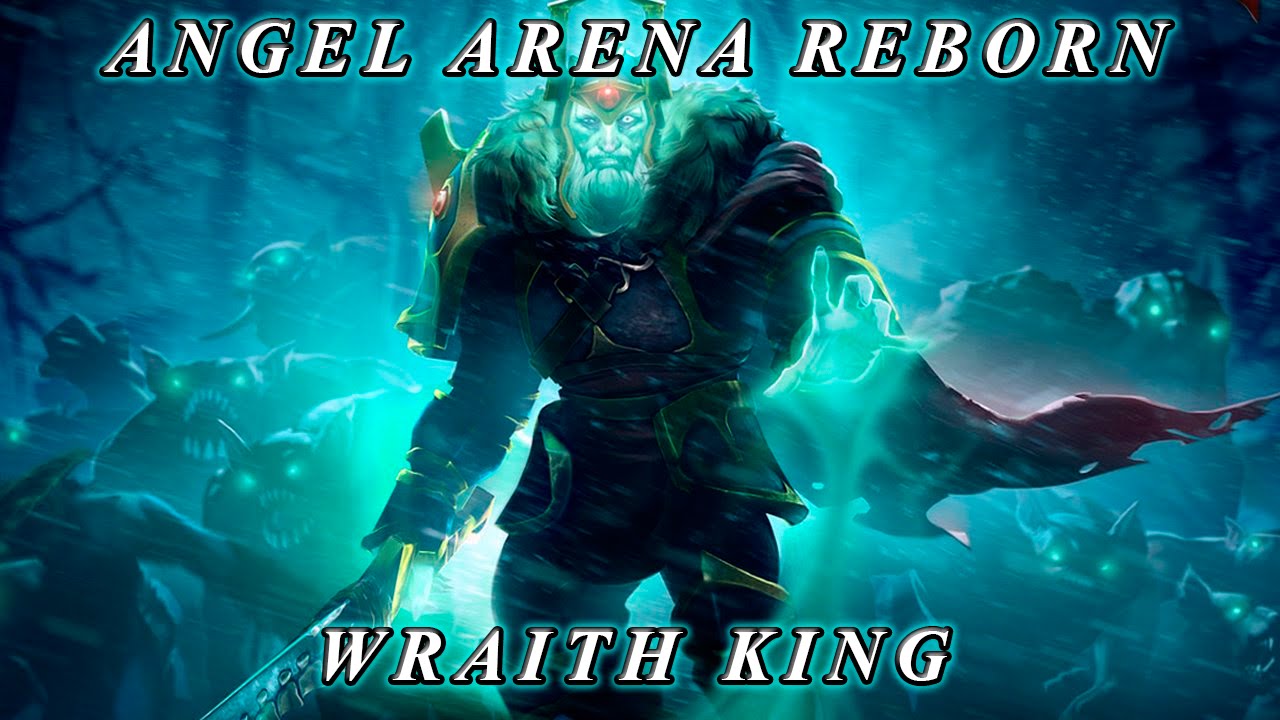 [Dota2] Angel Arena Reborn: Wraith King!