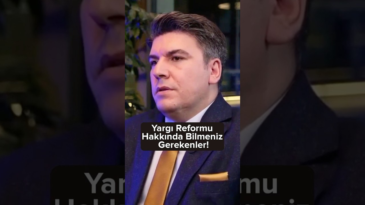 Yargı Reformu Hakkında Bilmeniz Gerekenler!