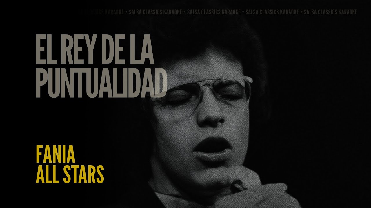 El Rey De La Puntualidad • Fania All Stars (Karaoke)