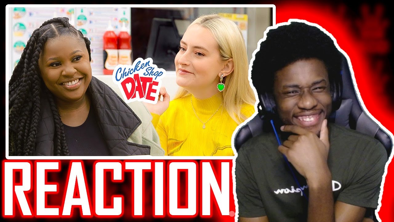 NELLA ROSE | CHICKEN SHOP DATE [REACTION] | MLC Njies