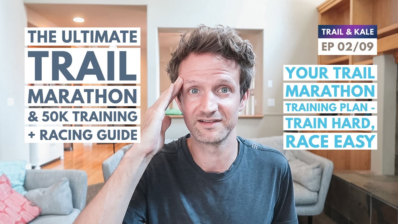 CREATE A CUSTOMIZED TRAIL MARATHON OR 50K TRAINING PLAN: Ultra Training & Racing Guide EP 02/09