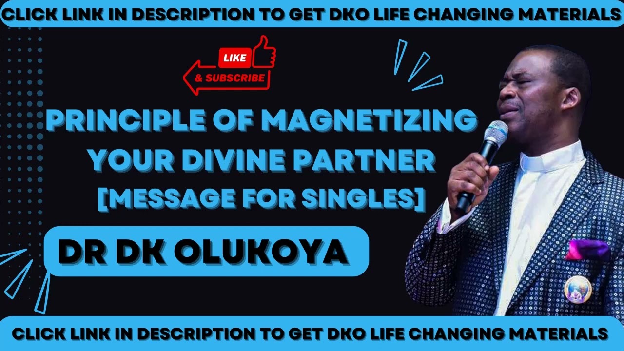 principle of magnetizing your divine partner - dr dk olukoya /singles and married volcanic prayers