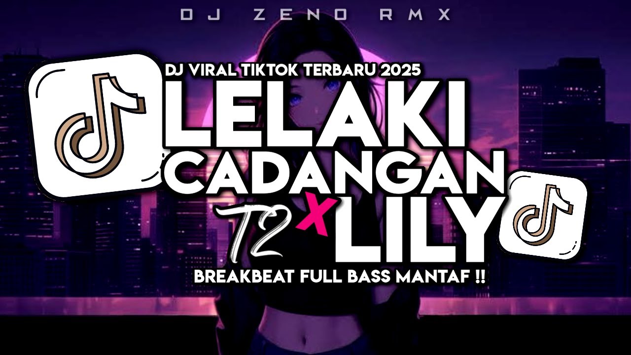 DJ LELAKI CADANGAN X LILY BREAKBEAT VIRAL TIKTOK | COCOK BUAT JJ CAPCUT !