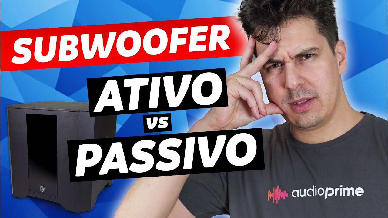 QUAL A DIFERENÇA ENTRE UM SUBWOOFER ATIVO E UM PASSIVO? | AUDIO PRIME