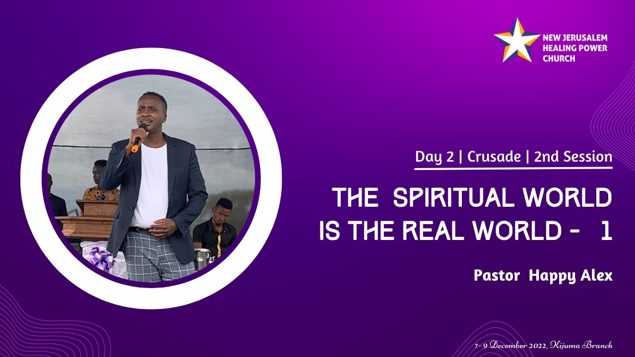 Day 2 - | Kijuma Crusade | The spiritual world is the real world [1] - Pastor Happy Alex