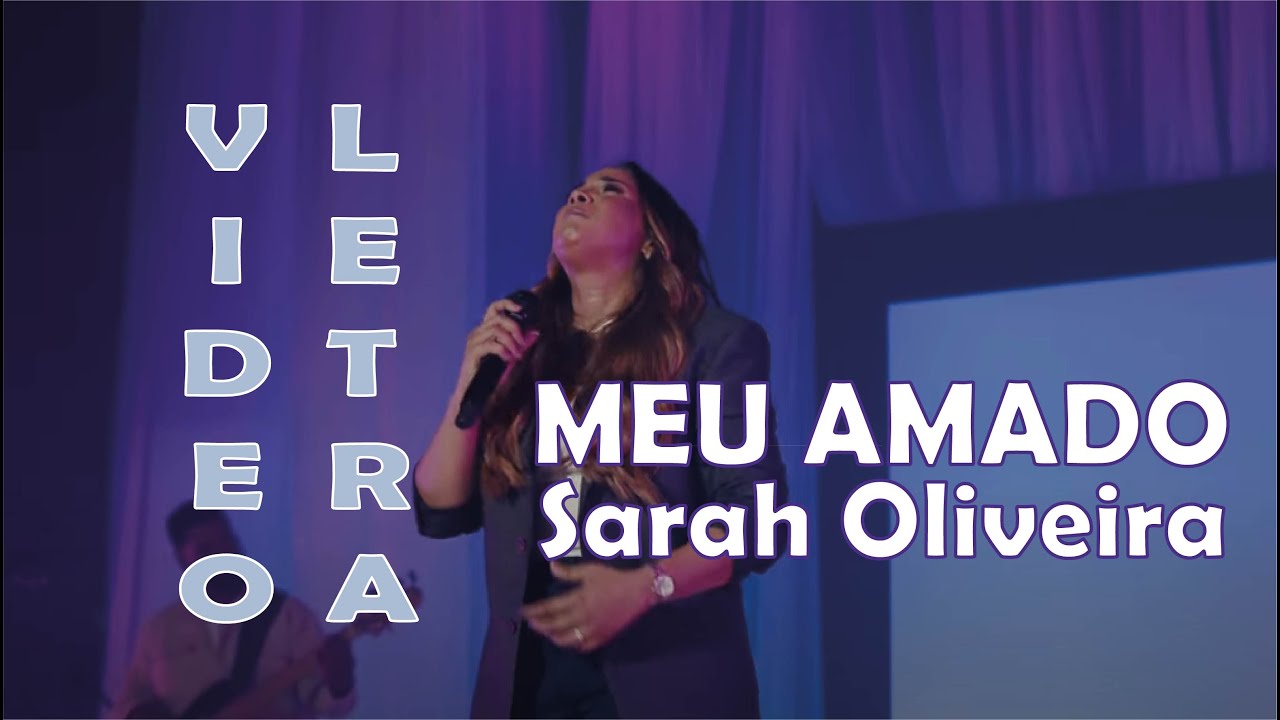 MEU AMADO | Sarah Oliveira (ENCURTADO/sem ministração) LETRA