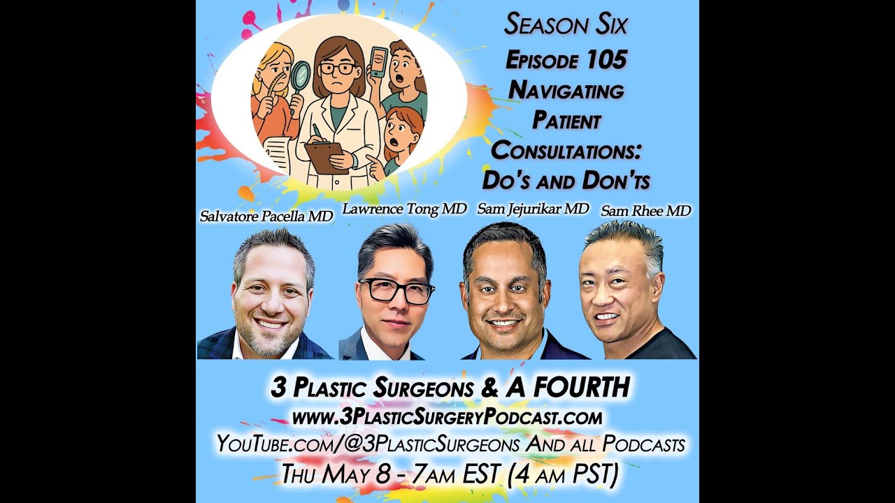 S05E105 - Navigating Patient Consultations for Cosmetic Surgery - Do's and Don'ts