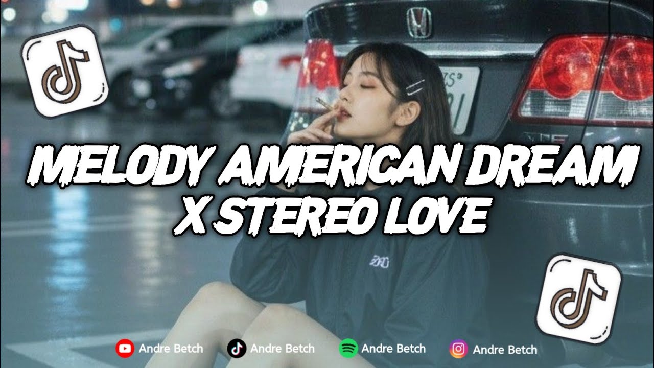 DJ MELODY AMERICAN DREAM X STEREO LOVE VIRAL TIKTOK 2026
