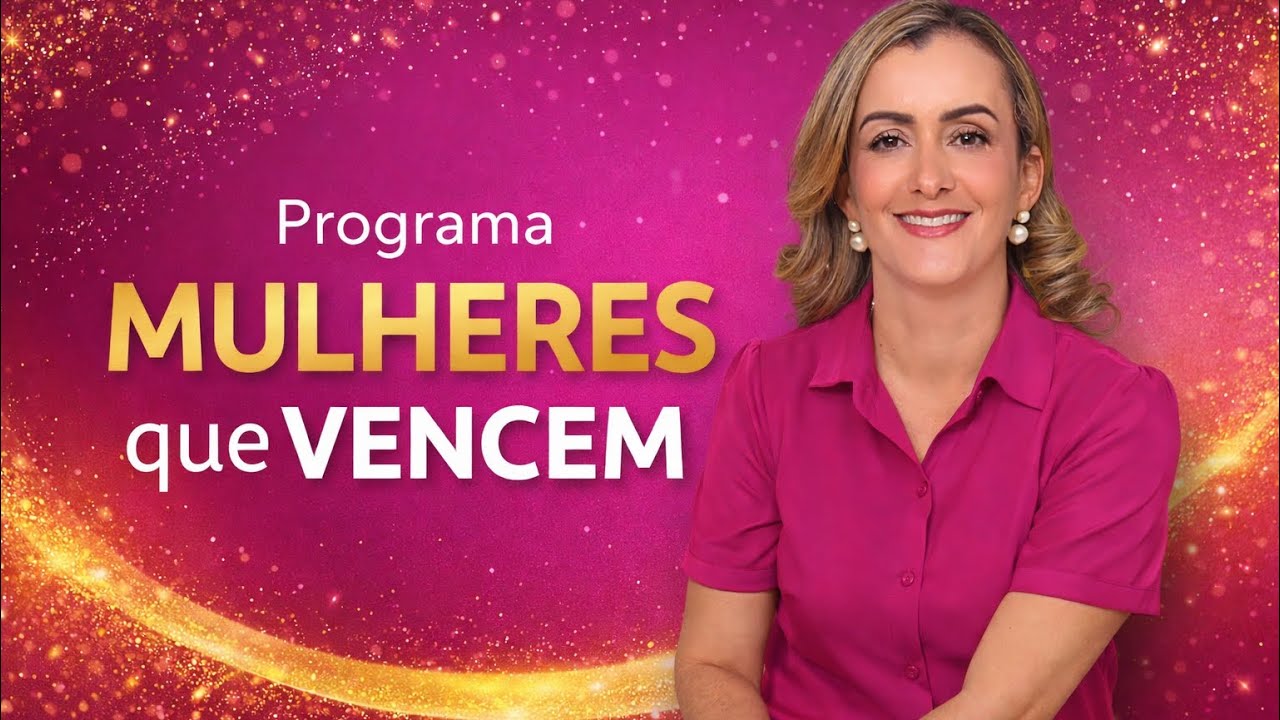 PROGRAMA MULHERES QUE VENCEM - 23/02/2026 