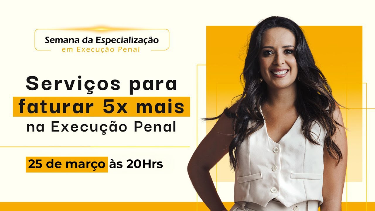 AULA 2 - SERVIÇOS PARA FATURAR 5X MAIS NA EXECUÇÃO PENAL