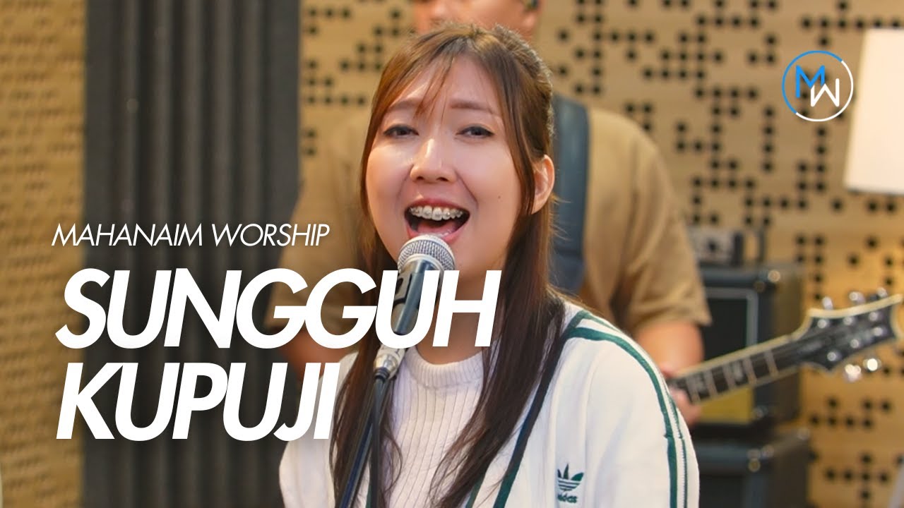 Sungguh Ku Puji - Mahanaim Worship