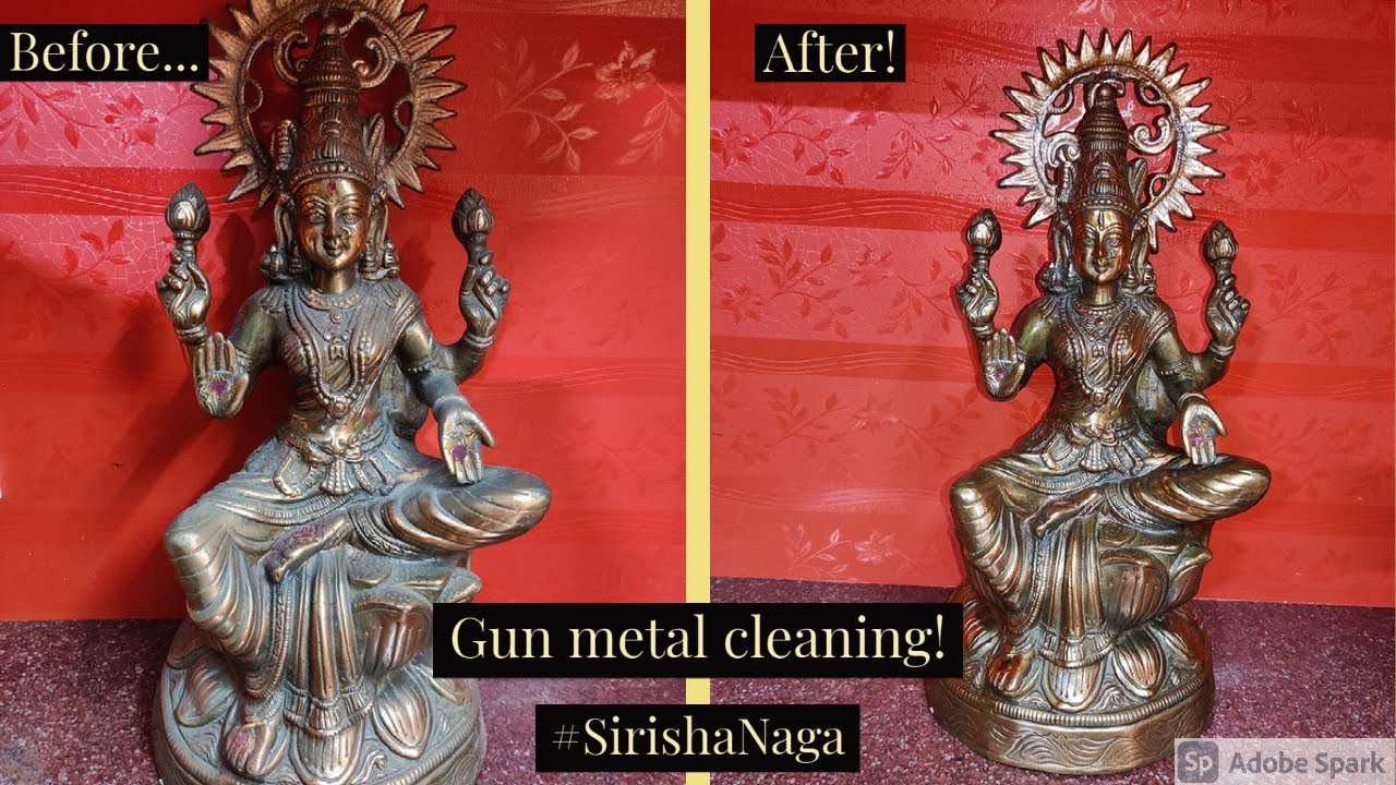 Gun metal cleaning made easy! Sirisha Naga