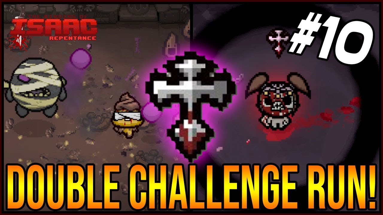 DOUBLE CHALLENGE RUN! - The Binding Of Isaac: Repentance #10