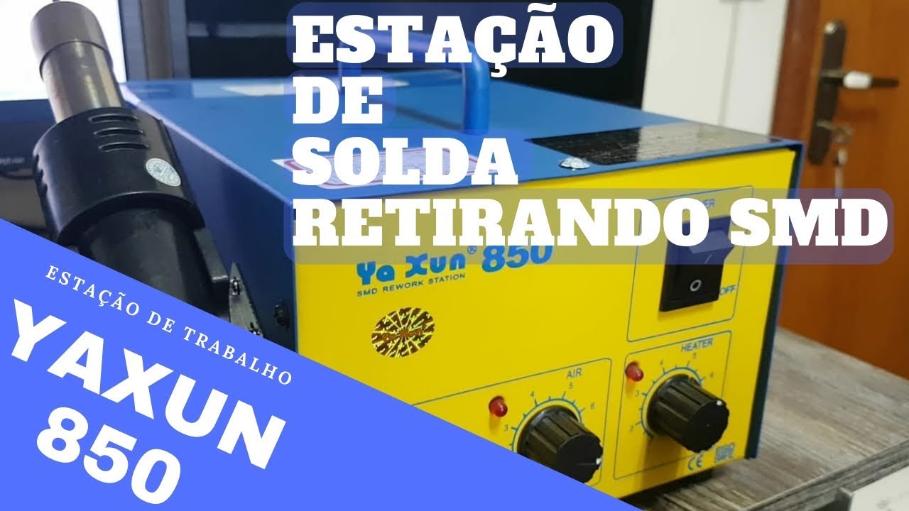 DESSOLDAR E RETIRAR SMD | ESTAÇÃO DE SOLDA E RETRABALHO YAXUN 850 #estaçãodesolda