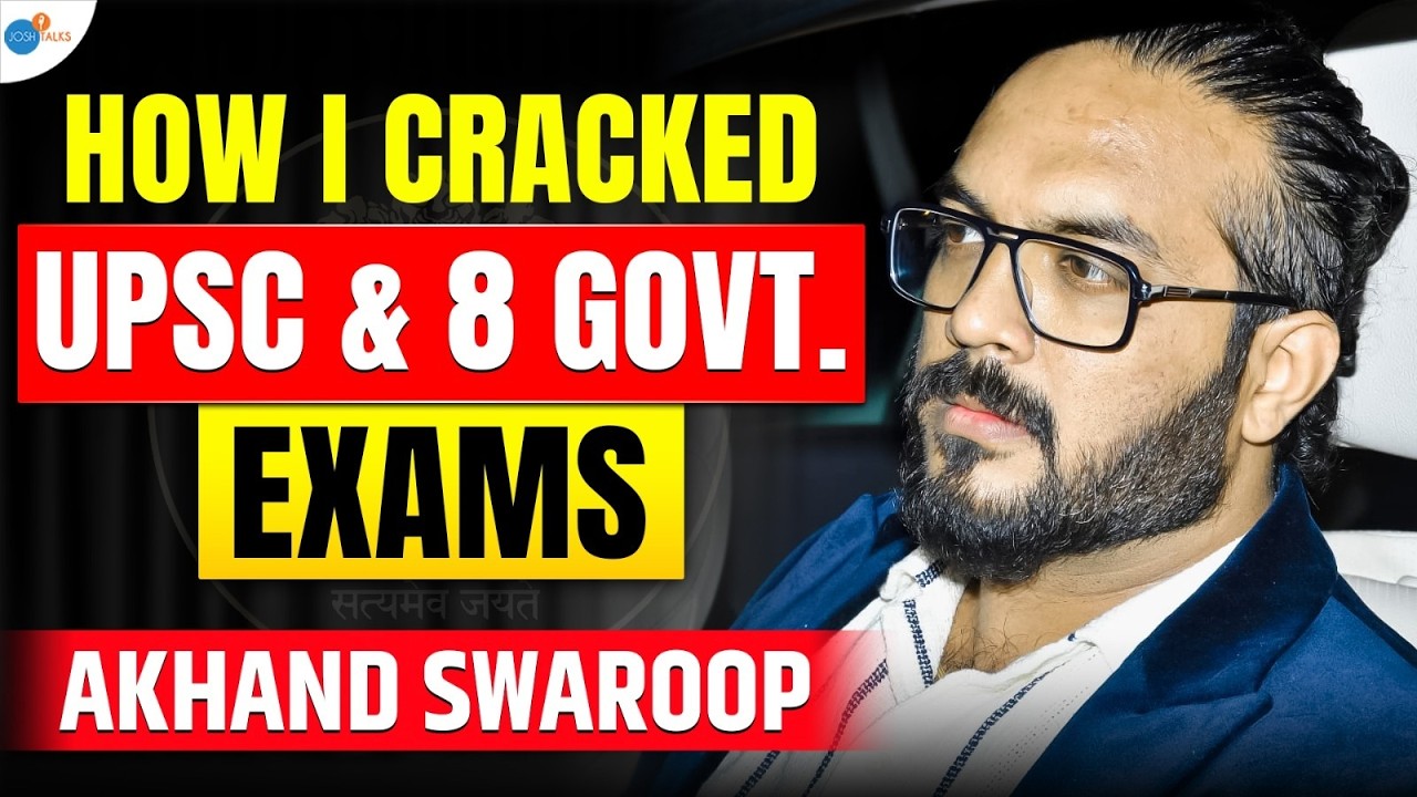 This is How I Cracked 8 Govt. Exams And UPSC | Akhand Swaroop Pandit | Josh Talks