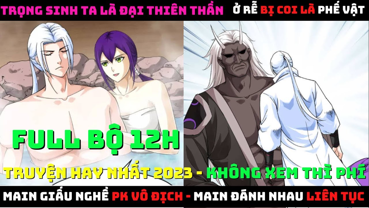 [Review Full Bộ] Ở RỂ BỊ COI LÀ PHẾ VẬT | MAIN GIẤU NGHỀ PK VÔ ĐỊCH| Trọng Sinh Ta Là Đại Thiên Thần
