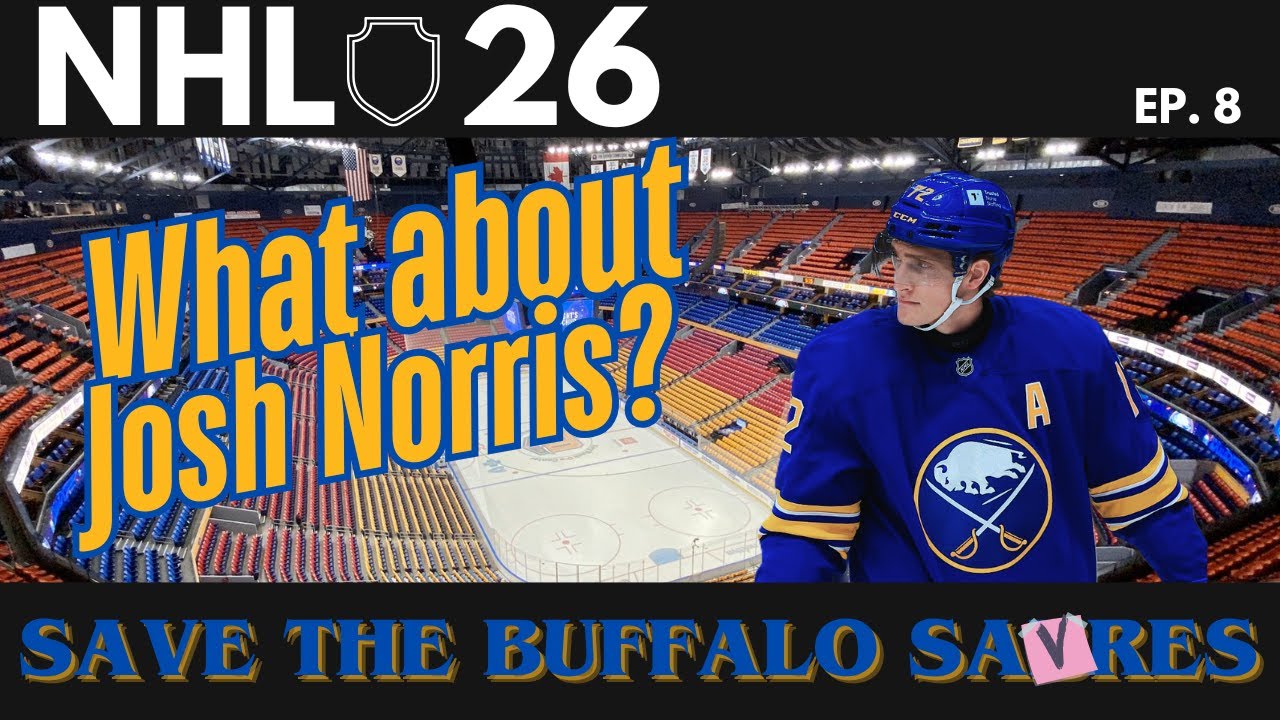 NHL 26 Franchise Mode | Save the Buffalo Sabres | Ep. 8 | What about Josh Norris?