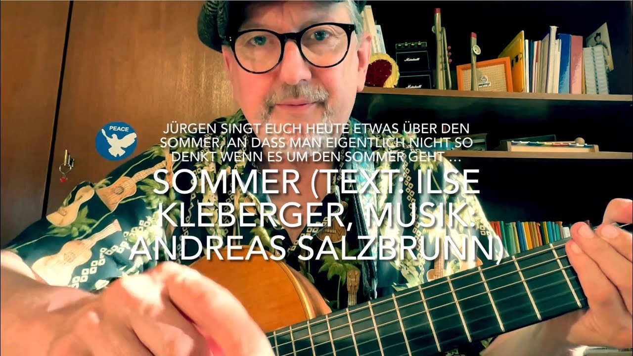 Sommer (Text: Ilse Kleberger, Musik: Andreas Salzbrunn) hier gespielt und gesungen von Jürgen Fastje