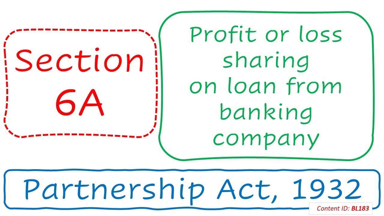Section 6A Profit or loss sharing on loan from banking company | Partnership Act, 1932 (BL183)